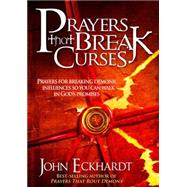 Prayers That Break Curses : Prayers for Breaking the Power o..., 9781599799445