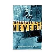 The Answer Is Never; A Skateboarder's History of the World, 9780802139450