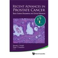 Recent Advances in Prostate Cancer : Basic Science Discoveri..., 9789814329453