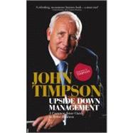 Upside down Management : A Common Sense Guide to Better Busi..., 9780470689455
