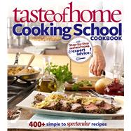 Taste of Home : Cooking School Cookbook 400+ Simple to Spec..., 9780898219456