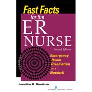 Fast Facts for the Er Nurse: Emergency Room Orientation in a Nutshell,9780826199461 Fast Facts for the Er Nurse: Emergency Room Orientation in a Nutshell,9780826199461