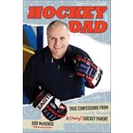 Hockey Dad : True Confessions of a (Crazy) Hockey Parent, 9780470679463