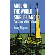 Around the World Single-Handed The Cruise of the