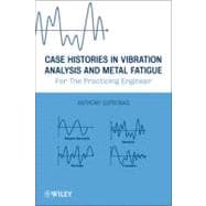 Case Histories in Vibration Analysis and Metal Fatigue : For..., 9781118169469