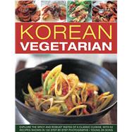 Korean Vegetarian : Explore the Spicy and Robust Tastes of a..., 9781844769469