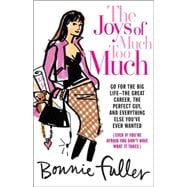 The Joys of Much Too Much; Go for the Big Life--The Great Ca..., 9780743459471