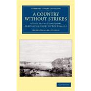 A Country Without Strikes: A Visit to the Compulsory Arbitra..., 9781108039475