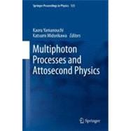 Multiphoton Processes and Attosecond Physics : Proceedings o..., 9783642289477