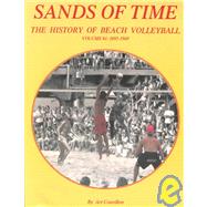 Sands of Time : The History of Beach Volleyball: 1895-1969, 9780938329480