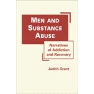 Men and Substance Abuse : Narratives of Addiction and Recove..., 9781935049487