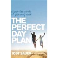 The Perfect Day Plan; Unlock the Secrets of Your Body Clock, 9781741759488