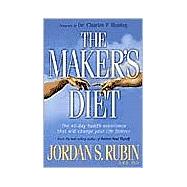 The Maker's Diet: The 40 Day Health Experience That Will Change Your Life Forever