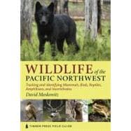 Wildlife of the Pacific Northwest : Tracking and Identifying..., 9780881929492