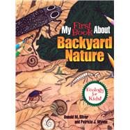 My First Book About Backyard Nature Ecology for Kids