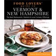 Food Lovers' Guide to Vermont and New Hampshire : The Best R..., 9780762779499