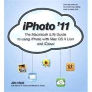 IPhoto '11 : The Macintosh iLife Guide to using iPhoto with ..., 9780321819512