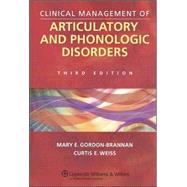 Clinical Management of Articulatory and Phonologic Disorders, 9780781729512