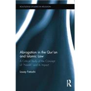 Abrogation in the QurĈan and Islamic Law,9781138809512 Abrogation in the QurĈan and Islamic Law,9781138809512