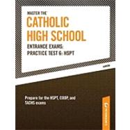 Master the Catholic High School Entrance Exams: Practice Tes..., 9780768929522