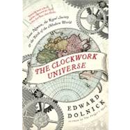 The Clockwork Universe: Isaac Newton, the Royal Society, and..., 9780061719523