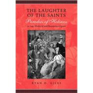 The Laughter of the Saints: Parodies of Holiness in Late Med..., 9780802099525