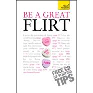 Be a Great Flirt: A Teach Yourself Guide (Book + Audio CD), 9780071769532