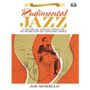 Rudimental Jazz : A Musical Application of Rudiments to the ..., 9781423499534