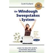 The Windough Sweepstakes System: How to Win Online Sweepstakes over and over Again Forever!