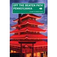 Pennsylvania Off the Beaten Path®, 11th A Guide to Uniqu..., 9780762779536