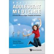Basics in Adolescent Medicine: A Practical Manual of Signs, ..., 9789814329538