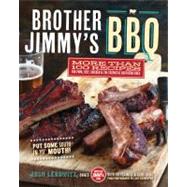 Brother Jimmy's BBQ : More Than 100 Recipes for Pork, Beef, ..., 9781584799542