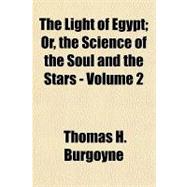 The Light of Egypt: Or, the Science of the Soul and the Star..., 9781153709545