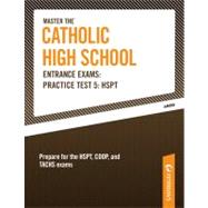 Master the Catholic High School Entrance Exams: Practice Tes..., 9780768929546
