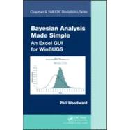 Bayesian Analysis Made Simple : An Excel GUI for WinBUGS, 9781439839546