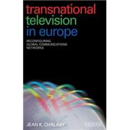 Transnational Television in Europe : Reconfiguring Global Co..., 9781845119546