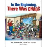In the Beginning, There Was Chaos : For Better or for Worse ..., 9781449409548