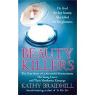 Beauty Killers : The True Story of a Successful Businessman,..., 9780312949549