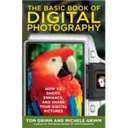 Basic Book of Digital Photography : How to Shoot, Enhance, a..., 9780452289550