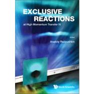 Exclusive Reactions at High Momentum Transfer IV: Proceeding..., 9789814329552