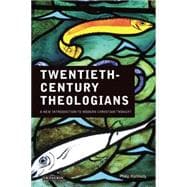 Twentieth-Century Theologians : A New Introduction to Modern..., 9781845119553