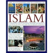 The Illustrated Encyclopedia of Islam: A Comprehensive Guide..., 9780754819554
