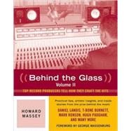 Behind the Glass Vol. 2 : Top Record Producers Tell How They..., 9780879309558