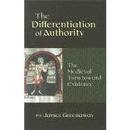The Differentiation of Authority: The Medieval Turn Toward E..., 9780813219561