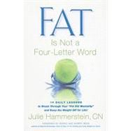 Fat Is Not a Four-letter Word: 14 Daily Lessons to Break Thr..., 9781935359562