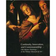 Continuity, Innovation, and Connoisseurship : Old Master Paintings at the Palmer Museum of Art,9780911209563 Continuity, Innovation, and Connoisseurship : Old Master Paintings at the Palmer Museum of Art,9780911209563