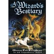 A Wizard's Bestiary: A Menagerie of Myth, Magic, and Mystery, 9781564149565