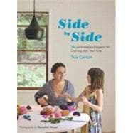 Side by Side : 20 Collaborative Projects for Crafting with Y..., 9781590309568