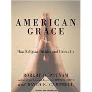 American Grace: How Religion Divides and Unites Us, Library ..., 9781400149575