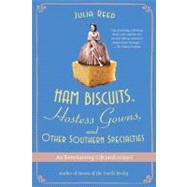 Ham Biscuits, Hostess Gowns, and Other Southern Specialties ..., 9780312359577